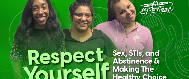 Respect Yourself: Sex, STIs, Abstinence, and Making The Healthy Choice