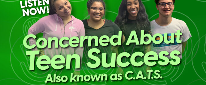 Concerned About Teen Success also known as C.A.T.S.