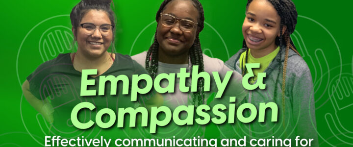 Empathy & Compassion: Effectively communicating and caring for others in the digital age
